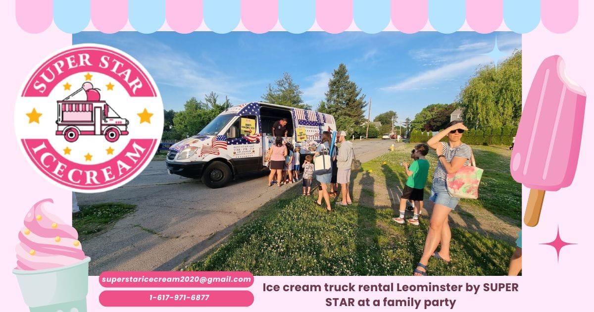 Ice cream truck rental Leominster by SUPER STAR at a family party.