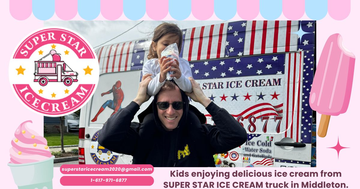 SUPER STAR ICE CREAM truck serving happy kids in Middleton MA and Ice Cream Truck Middleton