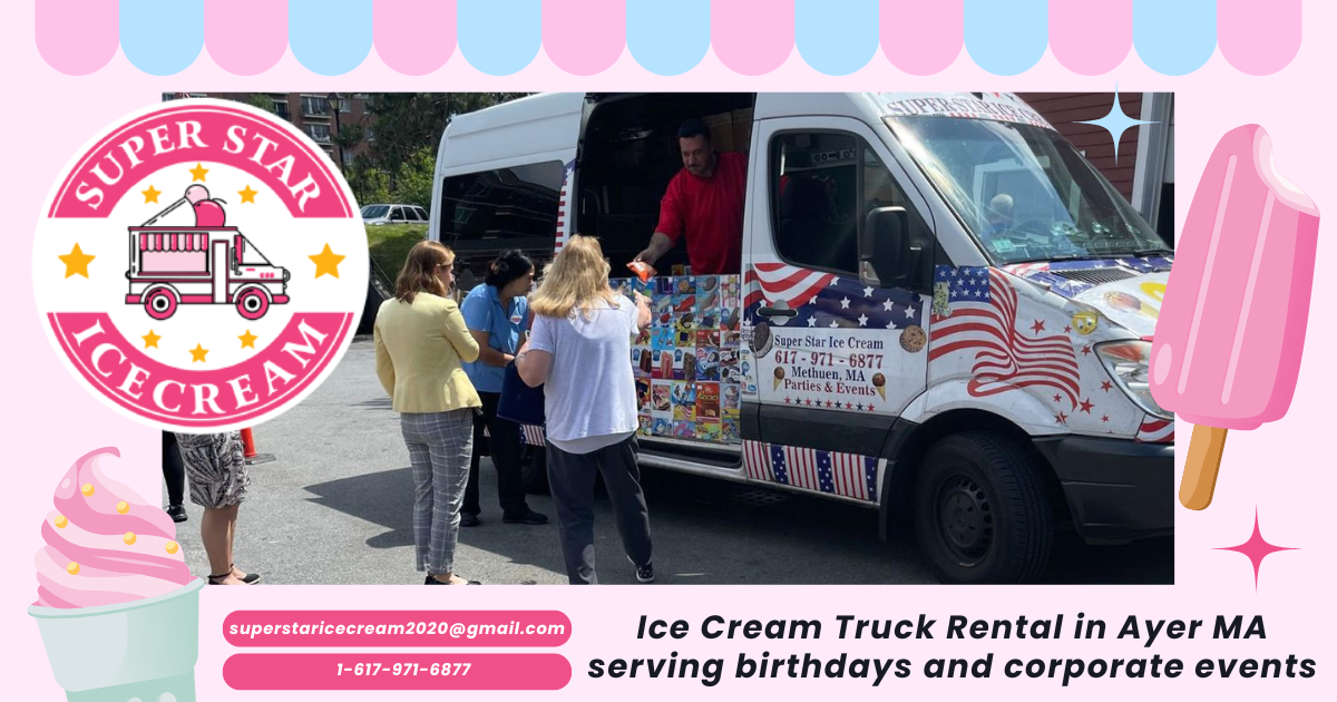 Ice Cream Truck Rental in Ayer MA serving birthdays and corporate events