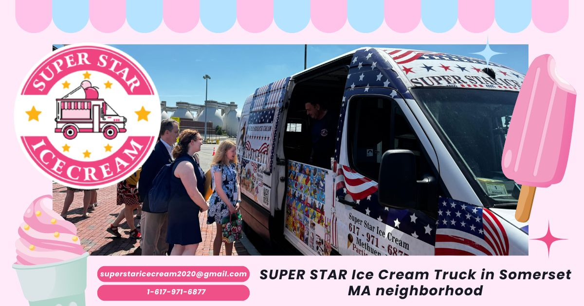SUPER STAR Ice Cream Truck in Somerset MA neighborhood